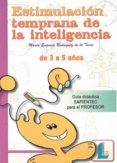estimulacion temprana de la inteligencia (de 3 a 5 años). guia di dactica sapientec para el profesor-marta eugenia rodriguez de la torre-9788484831365 estimulacion temprana de la inteligencia (de 3 a 5 años). guia di dactica sapientec para el profesor-marta eugenia rodriguez de la torre-9788484831365