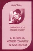 el estudio del hombre como base a la pedagogia: fundamentos de la educacion waldorf-rudolf steiner-9788489197565 el estudio del hombre como base a la pedagogia: fundamentos de la educacion waldorf-rudolf steiner-9788489197565