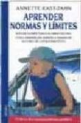 aprender normas y limites: desde bebes hasta la edad escolar-annette kast-zahn-9788489778665 aprender normas y limites: desde bebes hasta la edad escolar-annette kast-zahn-9788489778665
