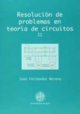 resolucion de problemas en teoria de circuitos, ii-jose fernandez moreno-9788489869165 resolucion de problemas en teoria de circuitos, ii-jose fernandez moreno-9788489869165