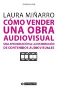como vender una obra audiovisual-laura miñarro-9788490299265 como vender una obra audiovisual-laura miñarro-9788490299265