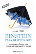 einstein para despistados: soluciones atomicas para problemas rel ativamente graves-allan percy-9788490327265 einstein para despistados: soluciones atomicas para problemas rel ativamente graves-allan percy-9788490327265