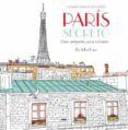 paris secreto: libro antiestrés para colorear-zoe de las cases-9788490565865 paris secreto: libro antiestrés para colorear-zoe de las cases-9788490565865