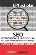 seo. introduccion a la disciplina del posicionamiento en buscadores-jorge serrano cobos-9788490649565 seo. introduccion a la disciplina del posicionamiento en buscadores-jorge serrano cobos-9788490649565