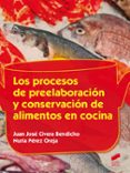los procesos de preelaboración y conservación de alimentos en cocina-nuria perez oreja-9788490771365 los procesos de preelaboración y conservación de alimentos en cocina-nuria perez oreja-9788490771365