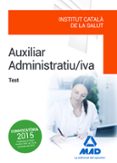 auxiliar administratiu/iva de l institut catala de la salut (ics ). test-9788490938065 auxiliar administratiu/iva de l institut catala de la salut (ics ). test-9788490938065