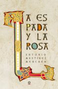 la espada y la rosa-antonio martinez menchen-9788491220565 la espada y la rosa-antonio martinez menchen-9788491220565