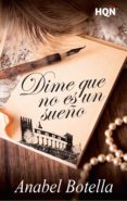 dime que no es un sueño (finalista del v premio hqñ digital) (ebook)-anabel botella-9788491700265 dime que no es un sueño (finalista del v premio hqñ digital) (ebook)-anabel botella-9788491700265