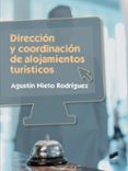 direccion y coordinacion de alojamientos turisticos-agustin nieto rodriguez-9788491710165 direccion y coordinacion de alojamientos turisticos-agustin nieto rodriguez-9788491710165