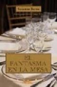 el fantasma en la mesa-suzanne berne-9788492461165 el fantasma en la mesa-suzanne berne-9788492461165