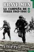 brave men: la campaña de italia 1943-1944-ernie pyle-9788492567065 brave men: la campaña de italia 1943-1944-ernie pyle-9788492567065