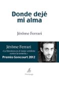 donde deje mi alma-jerôme ferrari-9788492719365 donde deje mi alma-jerôme ferrari-9788492719365