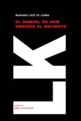 el doncel de don enrique el doliente-mariano jose de larra-9788493343965 el doncel de don enrique el doliente-mariano jose de larra-9788493343965