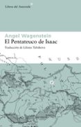 el pentateuco de isaac: sobre la vida de isaac jacob blumenfeld d urante dos guerras, en tres campos de concentracion y en cinco patrias-angel wagenstein-9788493591465 el pentateuco de isaac: sobre la vida de isaac jacob blumenfeld d urante dos guerras, en tres campos de concentracion y en cinco patrias-angel wagenstein-9788493591465