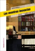 las mentiras inexactas-justo sotelo-9788493964665 las mentiras inexactas-justo sotelo-9788493964665