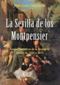 la sevilla de los montpensier-juan luis contreras-9788494012365 la sevilla de los montpensier-juan luis contreras-9788494012365
