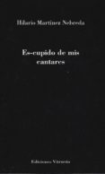 es-cupido de mis cantares-hilario martinez nebreda-9788494249365 es-cupido de mis cantares-hilario martinez nebreda-9788494249365