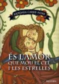 es l amor que mou el cel i les estrelles-antonia carre-pons-9788494362965 es l amor que mou el cel i les estrelles-antonia carre-pons-9788494362965