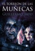 el torreón de las muñecas (ebook)-guillermo tato-9788494444265 el torreón de las muñecas (ebook)-guillermo tato-9788494444265