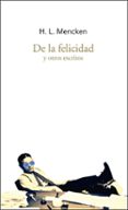 de la felicidad y otros escritos-henry louis mencken-9788494569265 de la felicidad y otros escritos-henry louis mencken-9788494569265