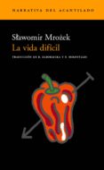 la vida dificil-slawomir mrozek-9788495359865 la vida dificil-slawomir mrozek-9788495359865