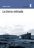 la tierra retirada-merce ibarz-9788495587565 la tierra retirada-merce ibarz-9788495587565