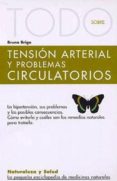 todo sobre tension arterial y problemas circulatorios (naturaleza y salud, 24)-bruno brigo-9788496194465 todo sobre tension arterial y problemas circulatorios (naturaleza y salud, 24)-bruno brigo-9788496194465