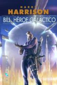 bill, heroe galactico-harry harrison-9788496208865 bill, heroe galactico-harry harrison-9788496208865