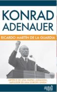 konrad adenauer-ricardo martin de la guardia-9788496729865 konrad adenauer-ricardo martin de la guardia-9788496729865