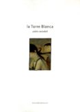 la torre blanca (2ª ed. rediseñada y ampliada)-pablo auladell-9788496730465 la torre blanca (2ª ed. rediseñada y ampliada)-pablo auladell-9788496730465