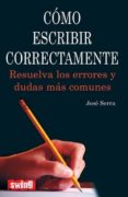 como escribir correctamente-jose serra-9788496746565 como escribir correctamente-jose serra-9788496746565