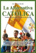 la alternativa catolica-jose gonzalez horrillo-9788496899865 la alternativa catolica-jose gonzalez horrillo-9788496899865