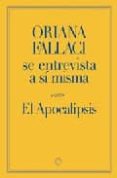 el apocalipsis: oriana fallaci se entrevista a si misma-oriana fallaci-9788497343565 el apocalipsis: oriana fallaci se entrevista a si misma-oriana fallaci-9788497343565