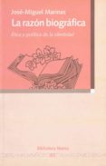 la razon biografica: etica y politica de la identidad-jose miguel marinas-9788497422765 la razon biografica: etica y politica de la identidad-jose miguel marinas-9788497422765
