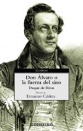 don alvaro o la fuerza del sino-duque de, angel de saavedra rivas-9788497591065 don alvaro o la fuerza del sino-duque de, angel de saavedra rivas-9788497591065