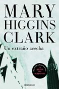 un extraño acecha-mary higgins clark-9788497595865 un extraño acecha-mary higgins clark-9788497595865