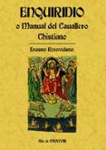 enquiridio o manual del cavallero christiano (facsimil)-desiderius erasmus-9788497615365 enquiridio o manual del cavallero christiano (facsimil)-desiderius erasmus-9788497615365
