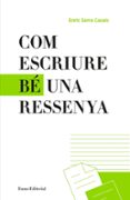 com escriure be una ressenya-enric serra i casals-9788497665865 com escriure be una ressenya-enric serra i casals-9788497665865