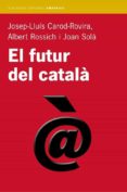 el futur del catala-josep lluis carod rovira-9788497870665 el futur del catala-josep lluis carod rovira-9788497870665