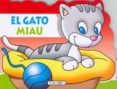 el gato miau (animales troquelados)-susana espinosa-9788498068665 el gato miau (animales troquelados)-susana espinosa-9788498068665