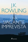 una vacante imprevista -rústica--j.k. rowling-9788498385465 una vacante imprevista -rústica--j.k. rowling-9788498385465