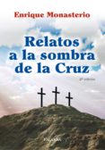 relatos a la sombra de la cruz-enrique monasterio-9788498408065 relatos a la sombra de la cruz-enrique monasterio-9788498408065