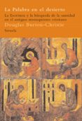 la palabra en el desierto (la escritura y la busqueda de la santi dad en el antiguo monaquismo cristiano)-douglas burton-christie-9788498410365 la palabra en el desierto (la escritura y la busqueda de la santi dad en el antiguo monaquismo cristiano)-douglas burton-christie-9788498410365