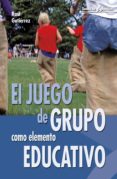 el juego de grupo como elemento educativo (ebook)-9788498424065 el juego de grupo como elemento educativo (ebook)-9788498424065