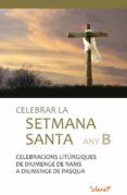 celebrar la setmana santa any b-josep roca-9788498469165 celebrar la setmana santa any b-josep roca-9788498469165