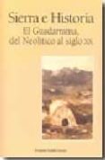 sierra e historia: el guadarrama, del neolitico al siglo xx-fernando castillo caceres-9788498730265 sierra e historia: el guadarrama, del neolitico al siglo xx-fernando castillo caceres-9788498730265