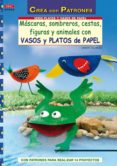 mascaras, sombreros, cestas, juegos, figuras y animales con plato s de papel-armin taubner-9788498741865 mascaras, sombreros, cestas, juegos, figuras y animales con plato s de papel-armin taubner-9788498741865