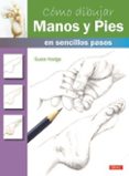 cómo dibujar manos y pies-susie hodge-9788498745665 cómo dibujar manos y pies-susie hodge-9788498745665