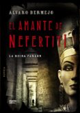 el amante de nefertiti-alvaro bermejo-9788498778465 el amante de nefertiti-alvaro bermejo-9788498778465