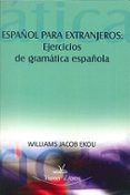 español para extranjeros: ejercicios de gramatica española-williams jacob akou-9788498866865 español para extranjeros: ejercicios de gramatica española-williams jacob akou-9788498866865